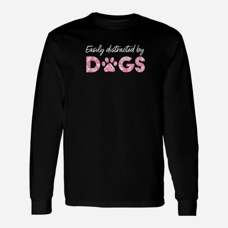 Easily Distracted By Dogs Paw Love Cute Long Sleeve T-Shirt