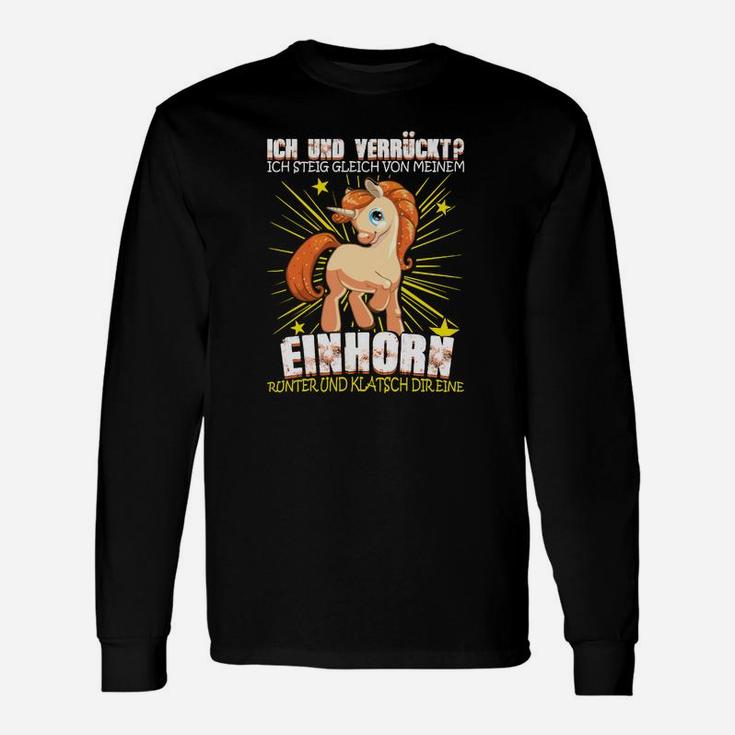 Einhorn Spruch Langarmshirts Ich steig gleich von meinem Einhorn