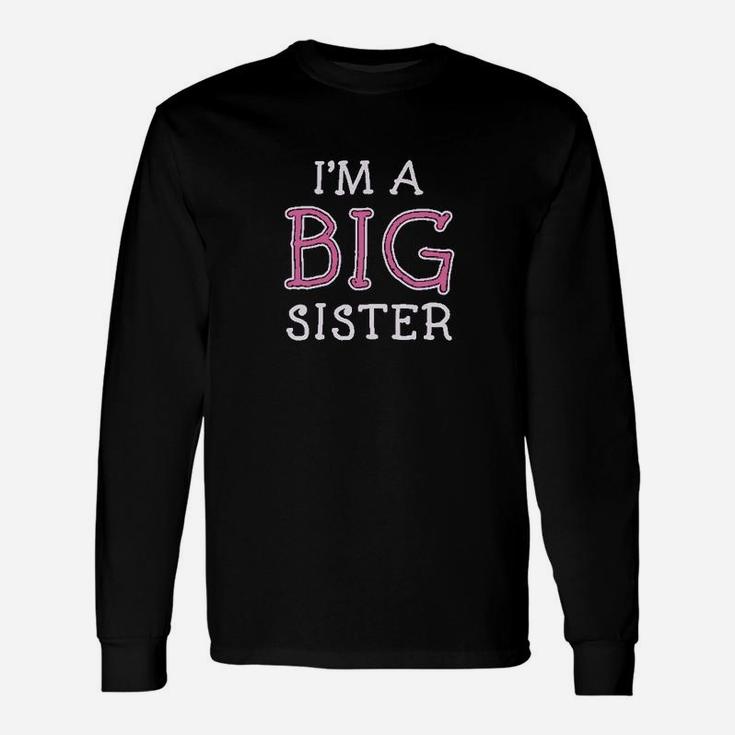Elder Sibling Idea I Am The Big Sister Long Sleeve T-Shirt