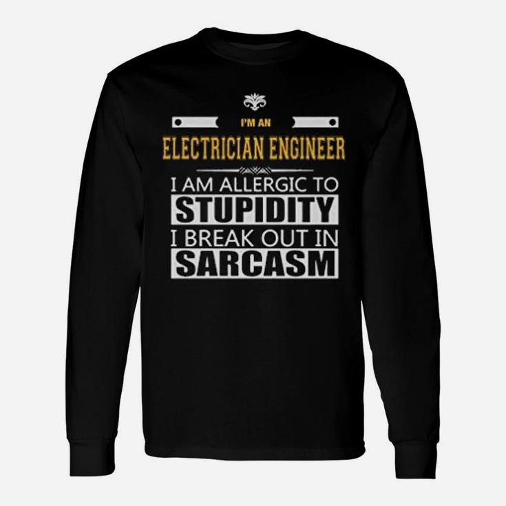 Electrician Engineer Allergic To Stupidity Long Sleeve T-Shirt