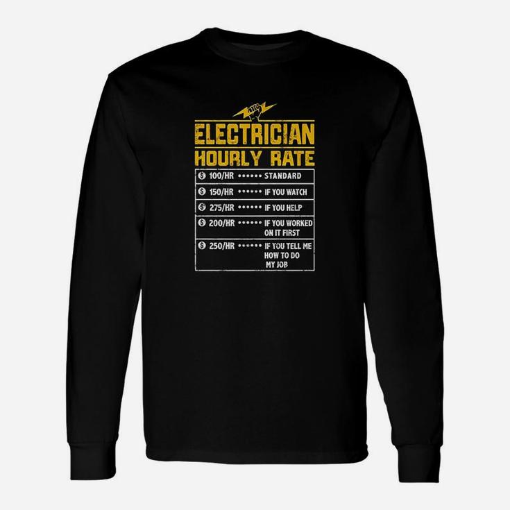 Electrician Hourly Rate For Electrician Dad Long Sleeve T-Shirt