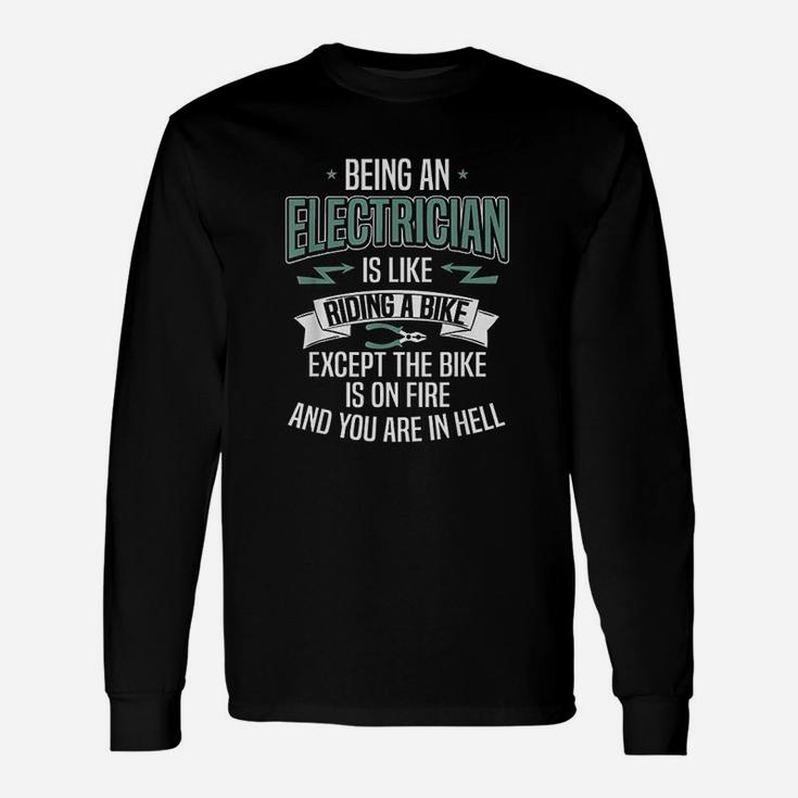 Being An Electrician Is Like Riding A Bike Long Sleeve T-Shirt