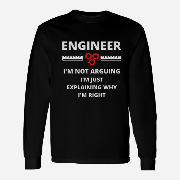 Engineer Im Not Arguing Sarcastic Engineering Long Sleeve T-Shirt