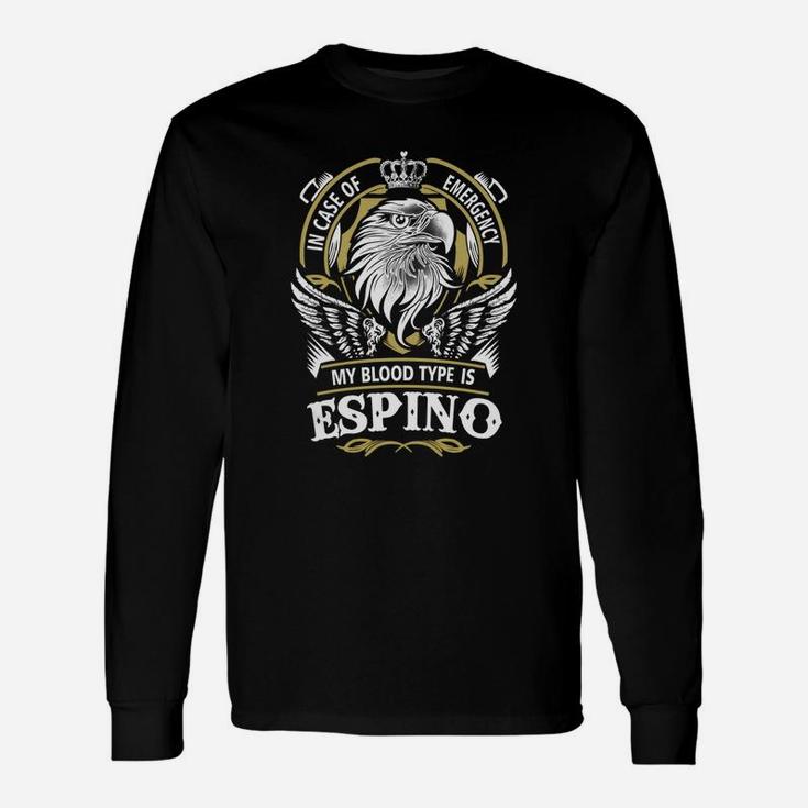 Espino In Case Of Emergency My Blood Type Is Espino Shirt Long Sleeve T-Shirt
