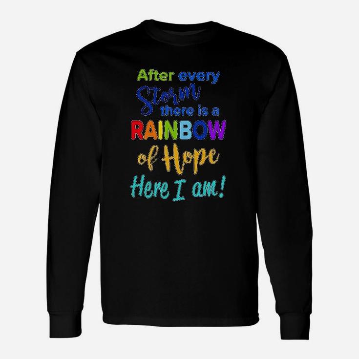After Every Storm There Is A Rainbow Of Hope Long Sleeve T-Shirt
