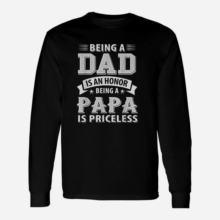 Family 365 Being A Dad Is An Honor Being A Papa Is Priceless Long Sleeve T-Shirt