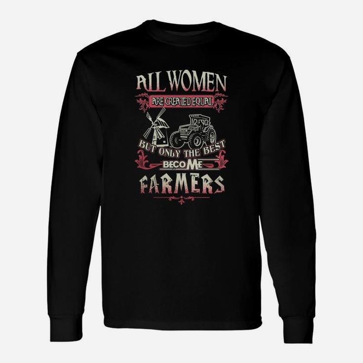 Farmer Only The Best Become Farmer Long Sleeve T-Shirt