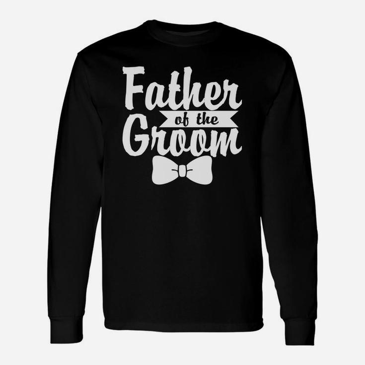 Father Of The Groom Daddy Fathers Day Long Sleeve T-Shirt