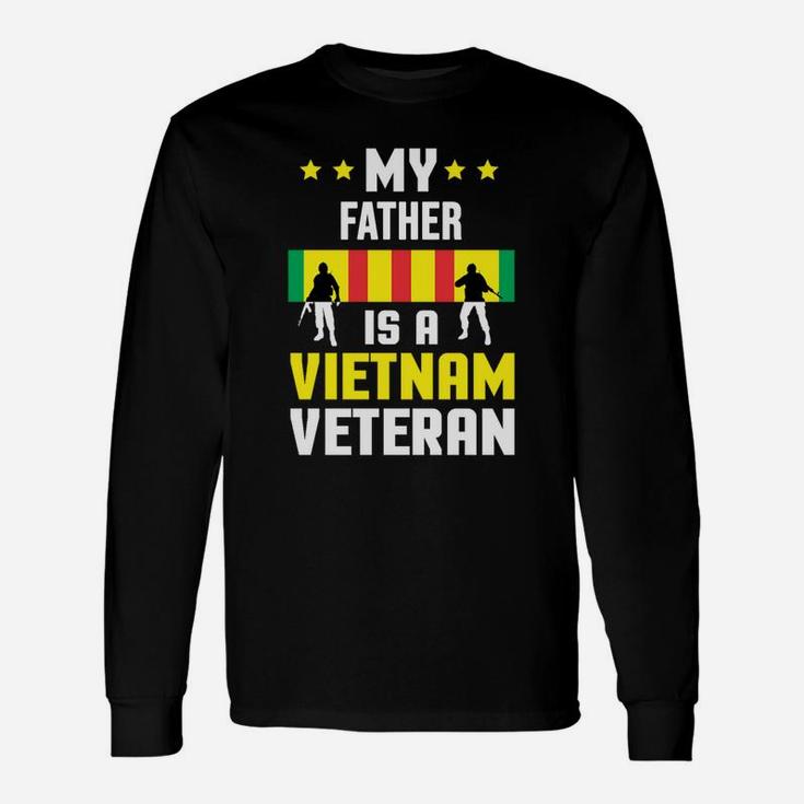 My Father Is A Vietnam Veteran Proud National Vietnam War Veterans Day Long Sleeve T-Shirt