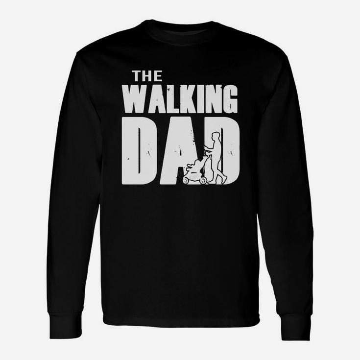 Fathers Day The Walking Dad, dad birthday gifts Long Sleeve T-Shirt