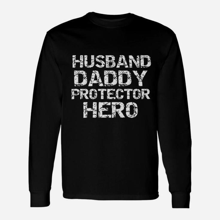 Fathers Day From Wife Husband Daddy Protector Hero Long Sleeve T-Shirt