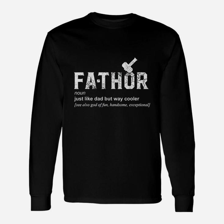 Fathor Like Dad Just Way Cooler Fathers Day Long Sleeve T-Shirt