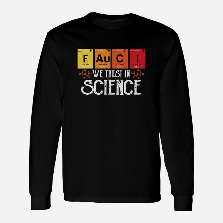Fauci We Trust In Science Long Sleeve T-Shirt