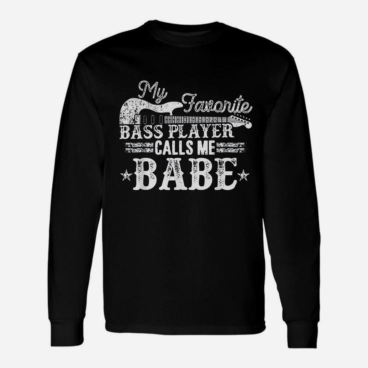 My Favorite Bass Player Calls Me Babe Partner Long Sleeve T-Shirt