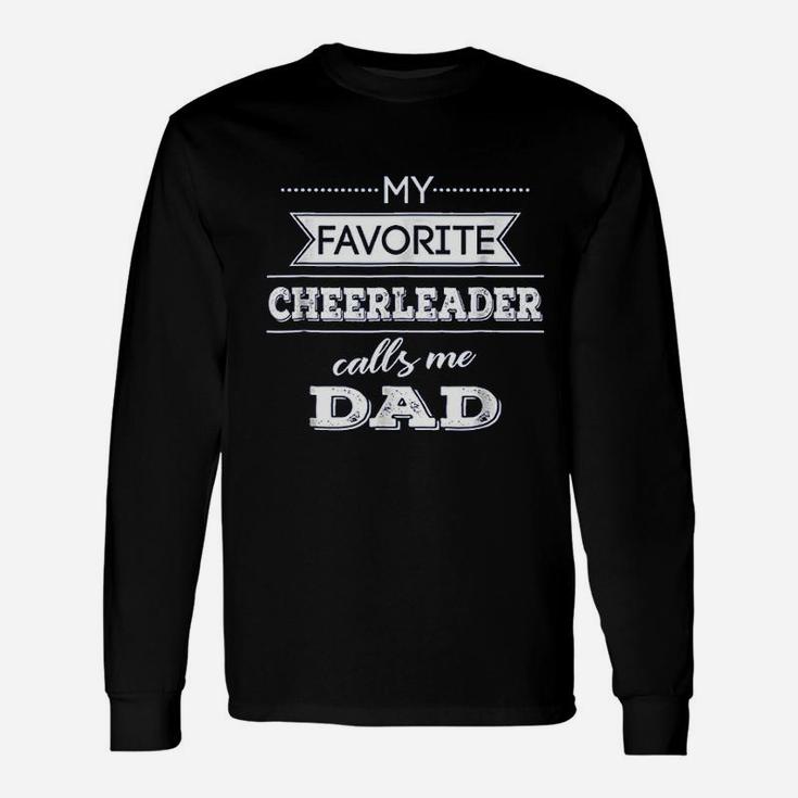 My Favorite Cheerleader Calls Me Dad Cheer Dad Long Sleeve T-Shirt