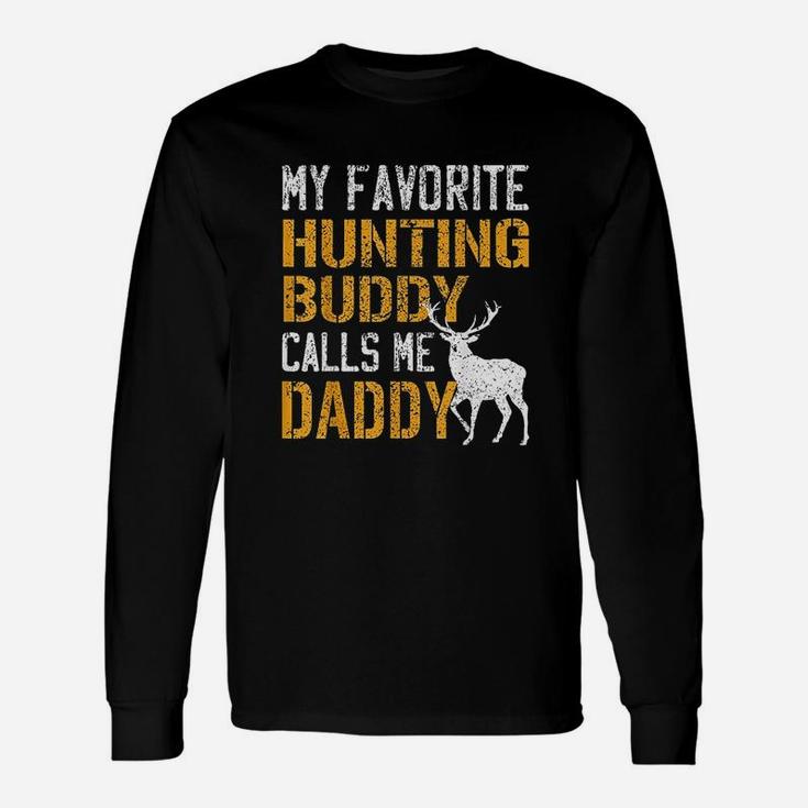 My Favorite Hunting Buddy Calls Me Daddy Deer Hunter Long Sleeve T-Shirt