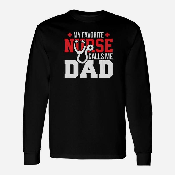 My Favorite Nurse Calls Me Dad Fathers Day Nursing Long Sleeve T-Shirt