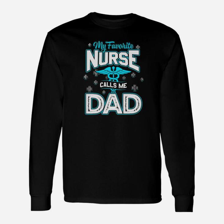 My Favorite Nurse Calls Me Dad Shirt Fathers Day Long Sleeve T-Shirt