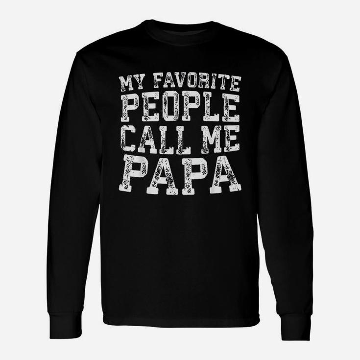 My Favorite People Call Me Papa Fathers Day Long Sleeve T-Shirt