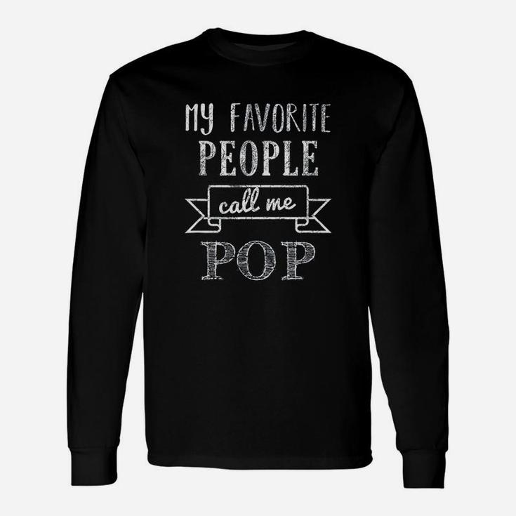 My Favorite People Call Me Pop Father Day Long Sleeve T-Shirt
