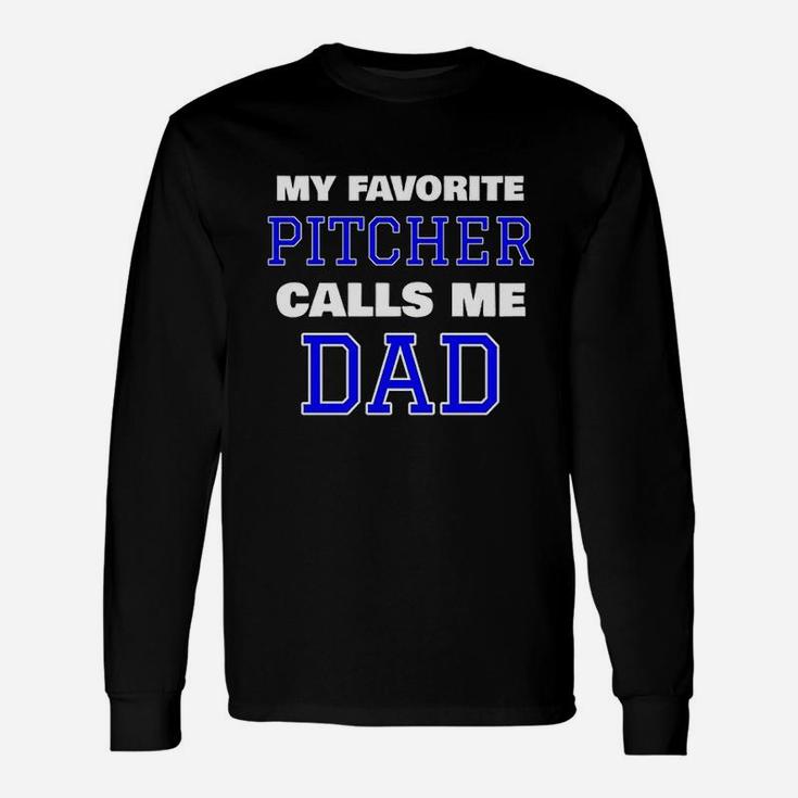 My Favorite Pitcher Calls Me Dad Baseball Softball Long Sleeve T-Shirt