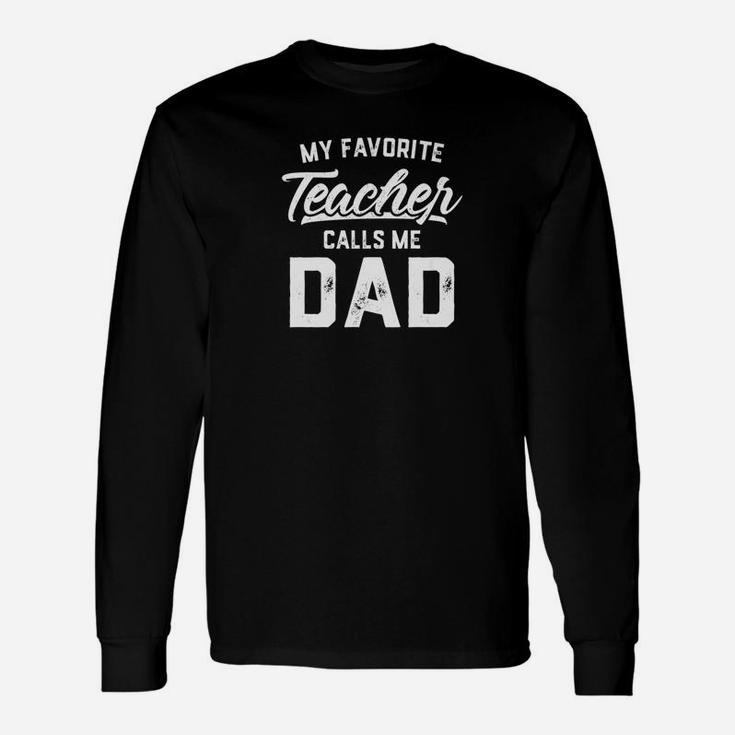 My Favorite Teacher Calls Me Dad Fathers Day Long Sleeve T-Shirt