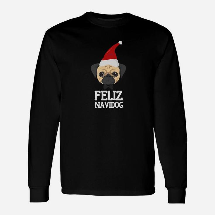 Feliz Navidog Merry Christmas Dog Pug Shirt Long Sleeve T-Shirt