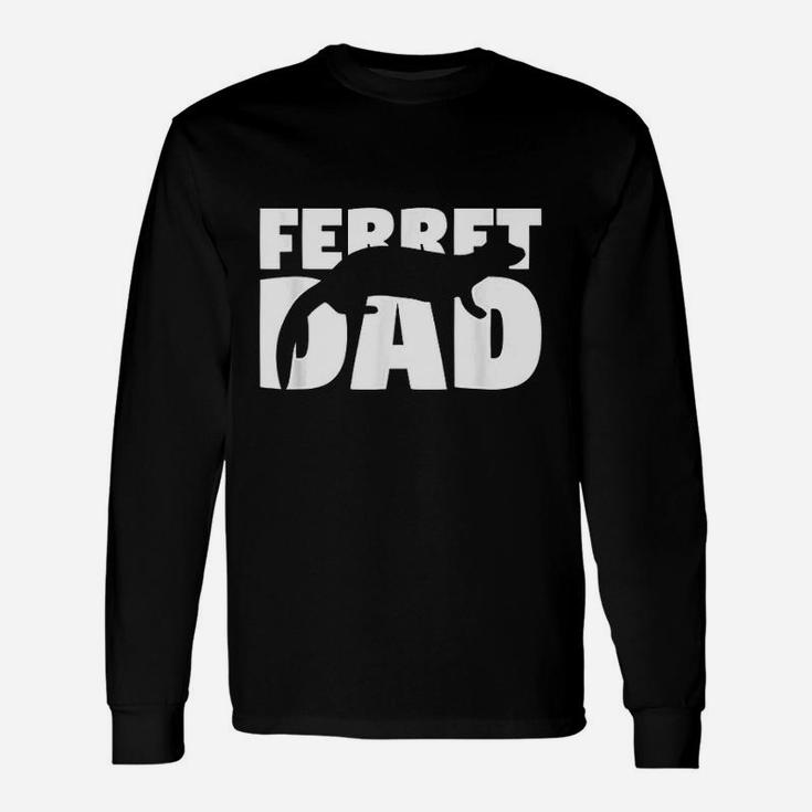 Ferret Dad Ferret Lover For Father Animal Long Sleeve T-Shirt