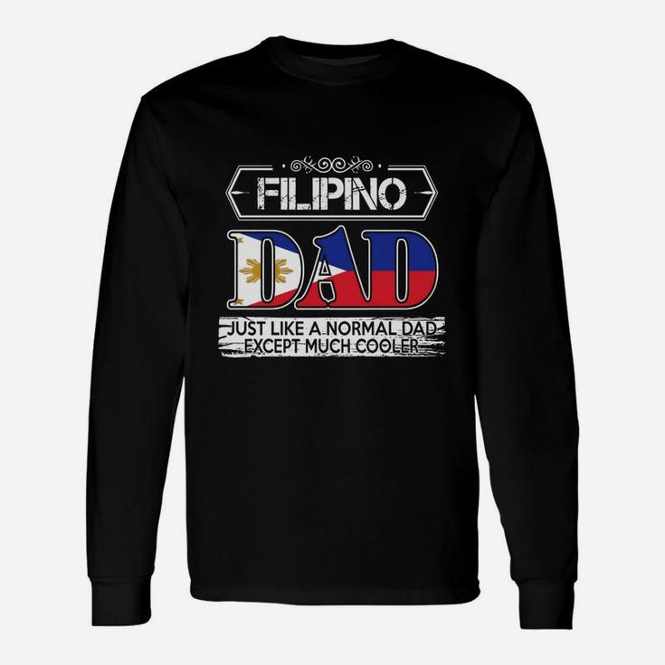 Filipino Dad Is Much Cooler Fathers Day Long Sleeve T-Shirt