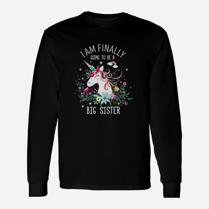 I Am Finally Going To Be A Big Sister Unicorn For Girls Long Sleeve T-Shirt