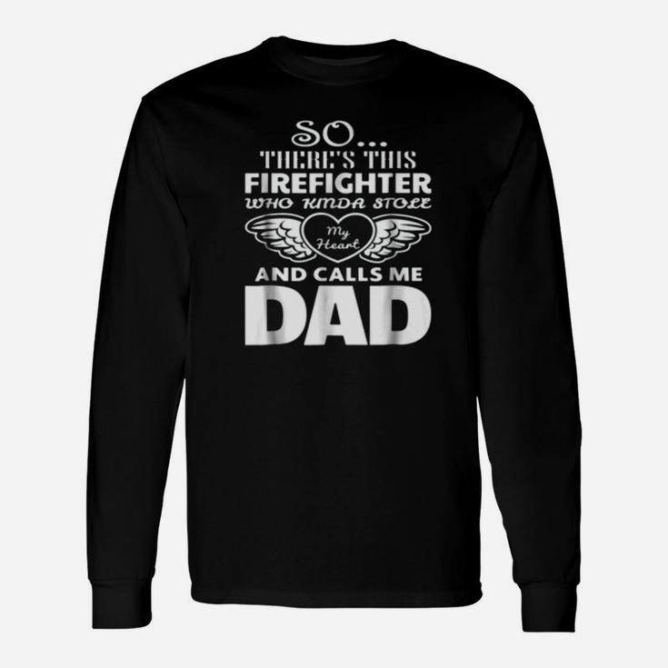 This Firefighter Calls Me Dad Firefighter Daddy Long Sleeve T-Shirt