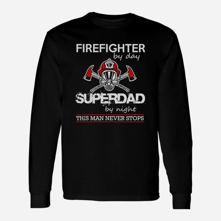 Firefighter By Day Super Dad Long Sleeve T-Shirt