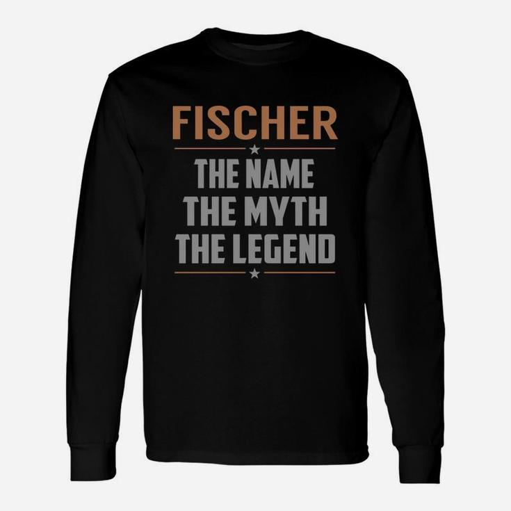 Fischer The Name The Myth The Legend Name Shirts Long Sleeve T-Shirt