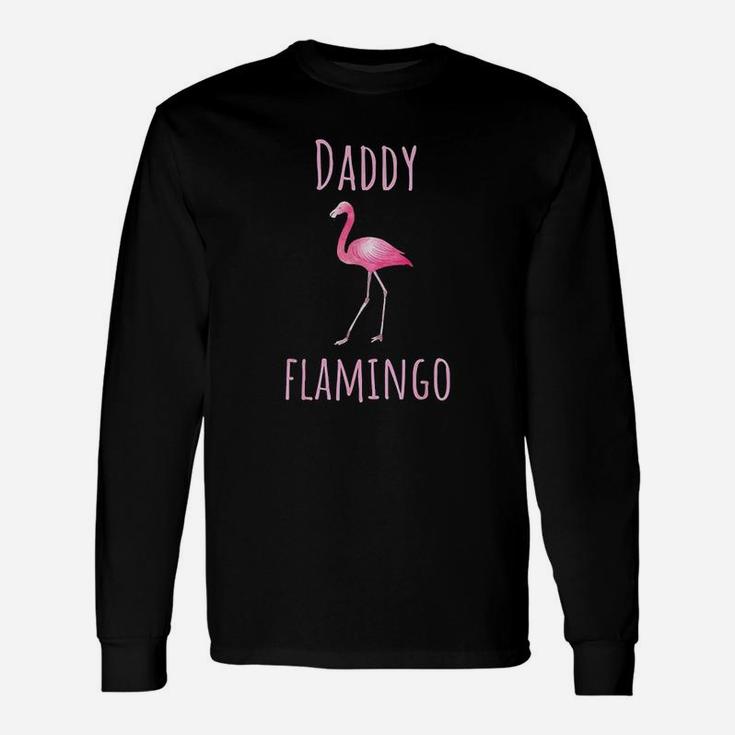 Flamingo Daddy, best christmas gifts for dad Long Sleeve T-Shirt