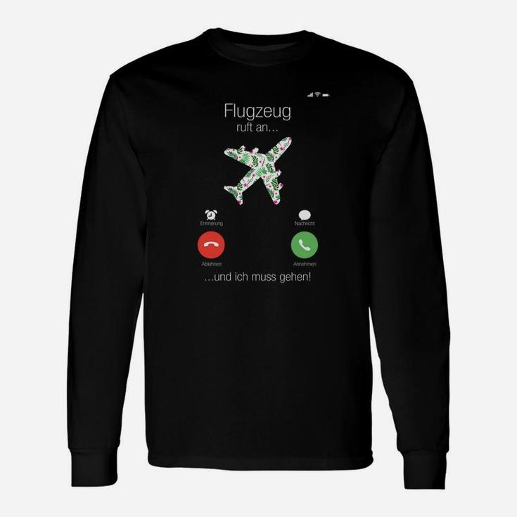 Flugzeug-Thema Herren Langarmshirts Flugzeug ruft...und ich muss gehen!, Lustiges Design