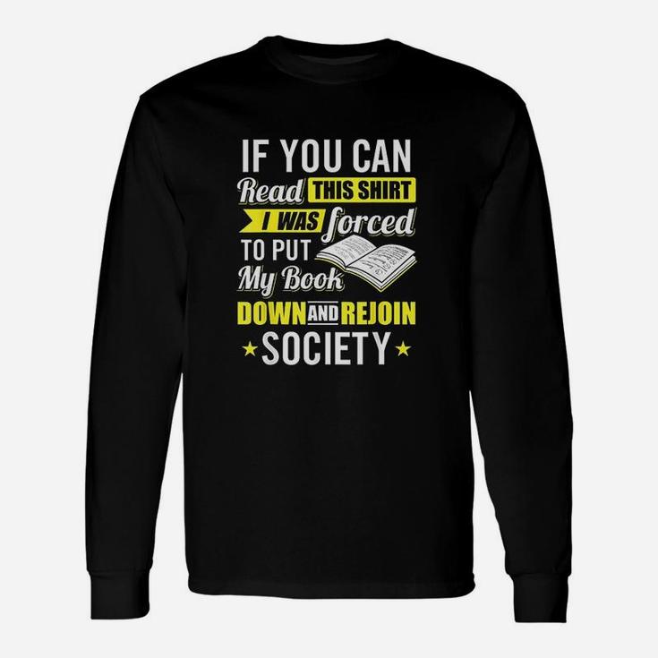 I Was Forced To Put My Book Down Book Lover Reading Long Sleeve T-Shirt