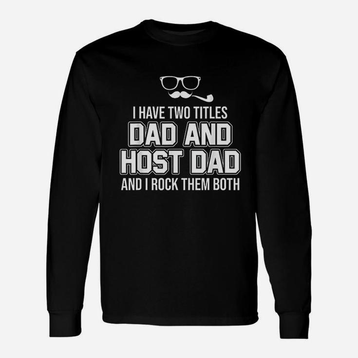 Foreign Host Dad Father Title Exchange Student Long Sleeve T-Shirt