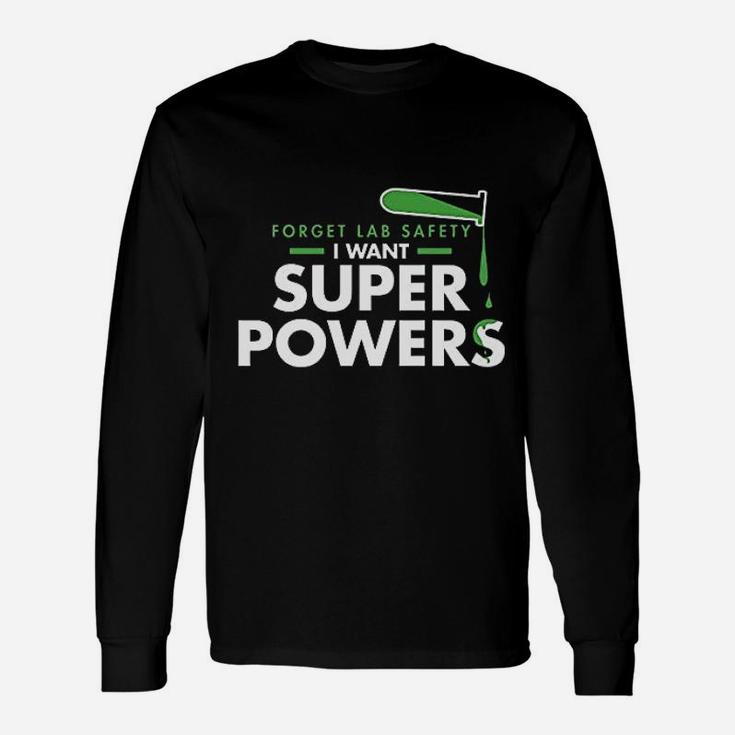 Forget Lab Safety I Want Super Powers Graphic Long Sleeve T-Shirt