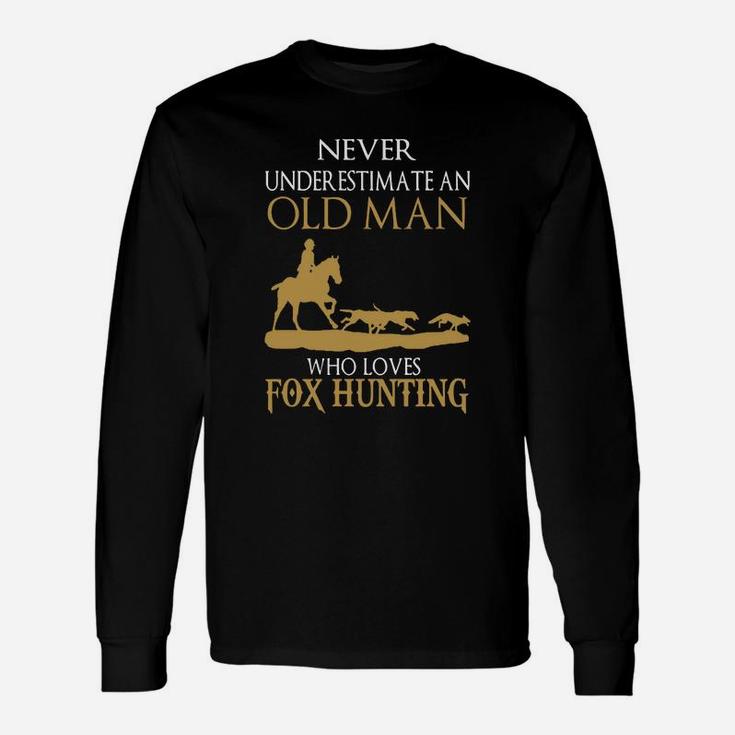Fox Hunting I'm Old Man Who Loves Fox Hunt Long Sleeve T-Shirt