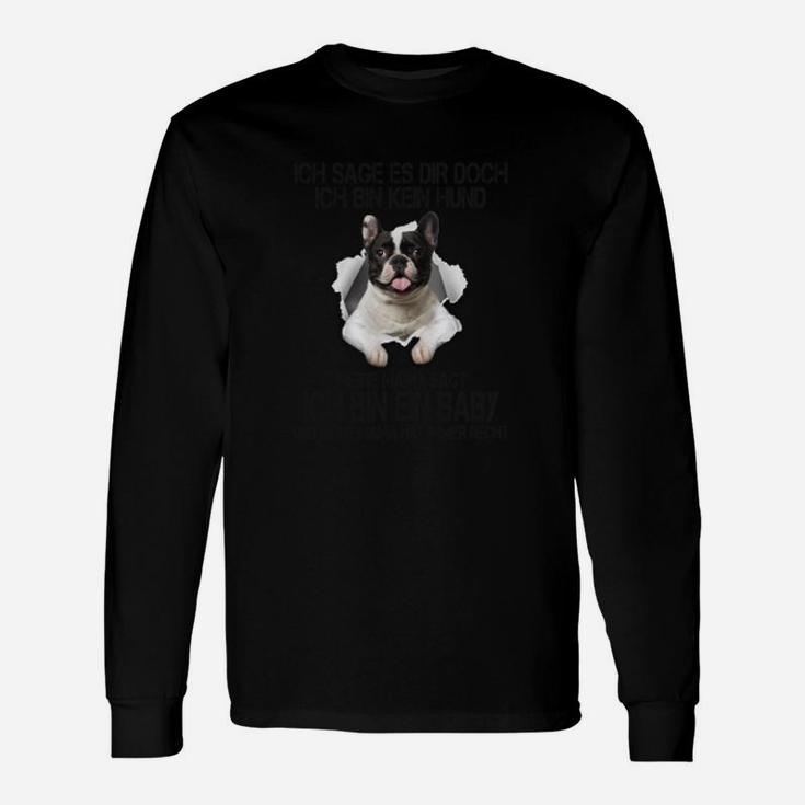 Französische Bulldogge Langarmshirts - Ich Bin Kein Hund Spruch, Lustiges Haustier Tee