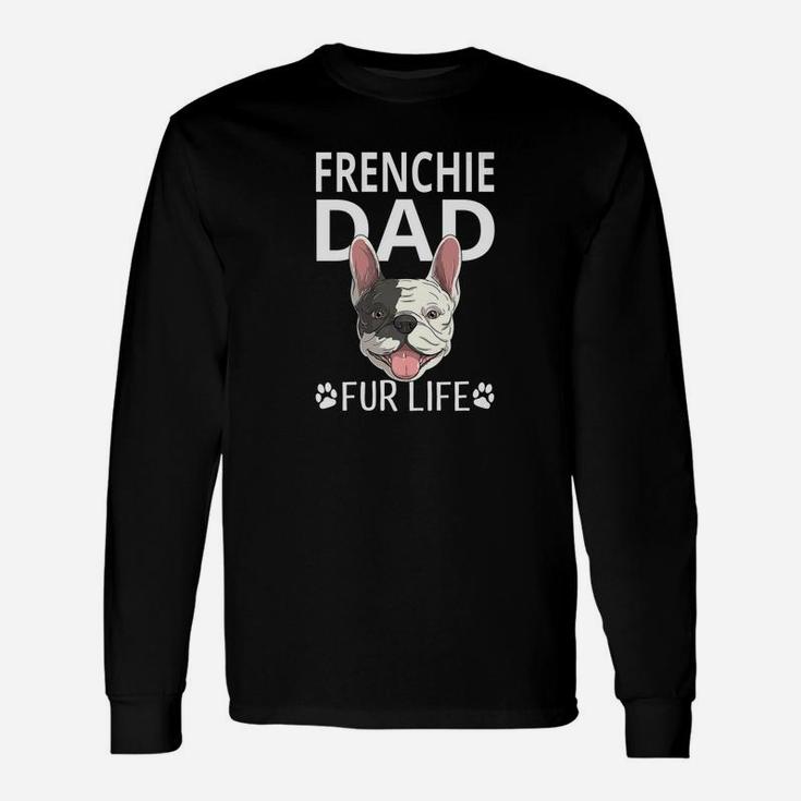 Frenchie Dad Fur Life Dog Fathers Day Pun Long Sleeve T-Shirt