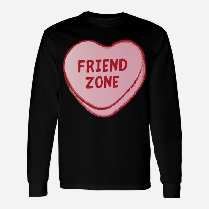 Friend Zone Valentines Day Sweet Candy Heart Long Sleeve T-Shirt