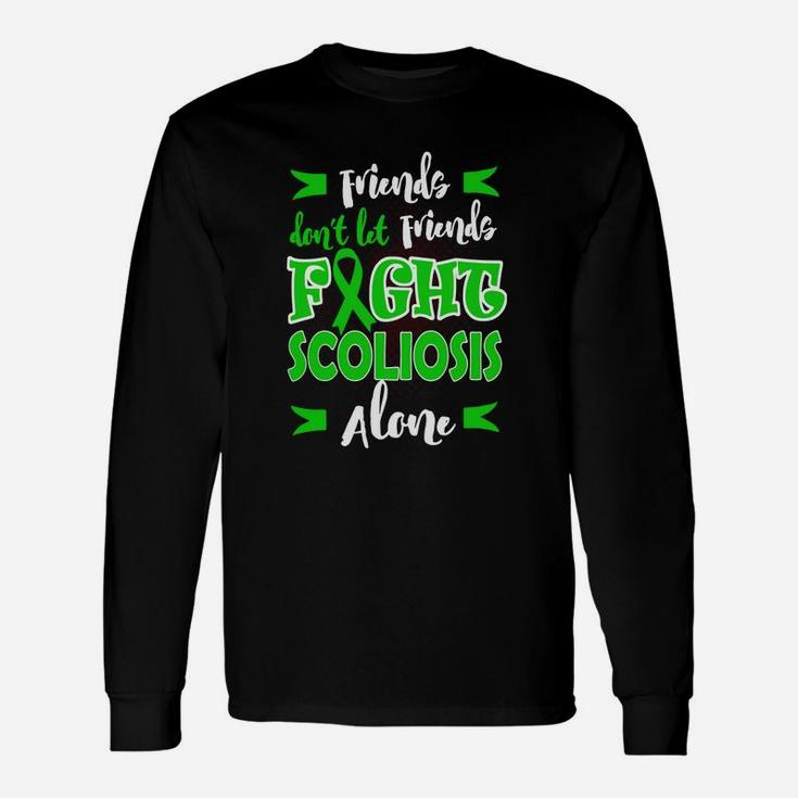 Friends Don't Let Friends Fight Scoliosis Alone T-shirt Long Sleeve T-Shirt