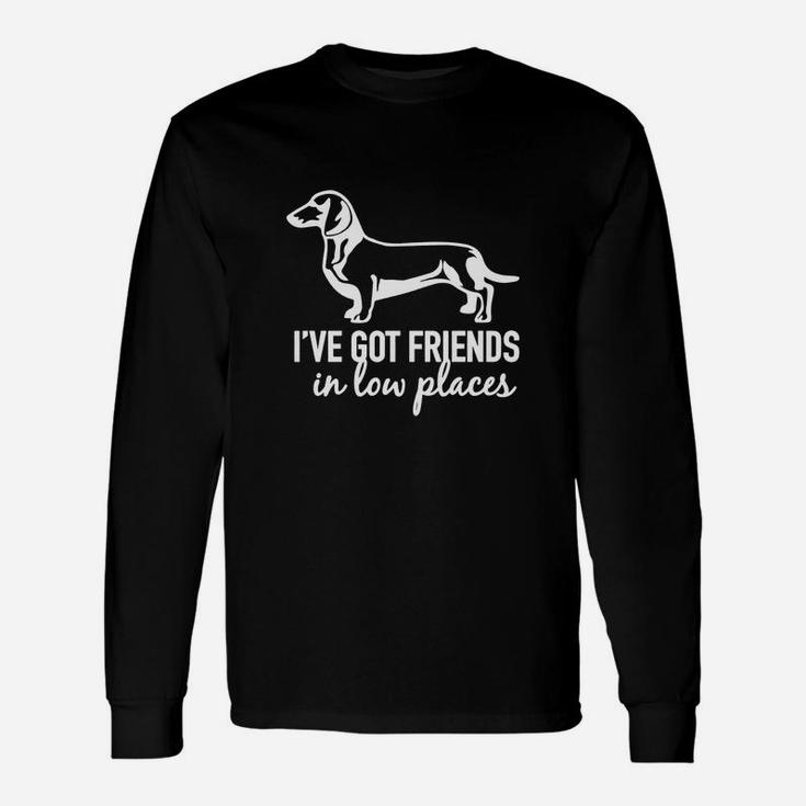 I Have Got Friends In Low Places Long Sleeve T-Shirt