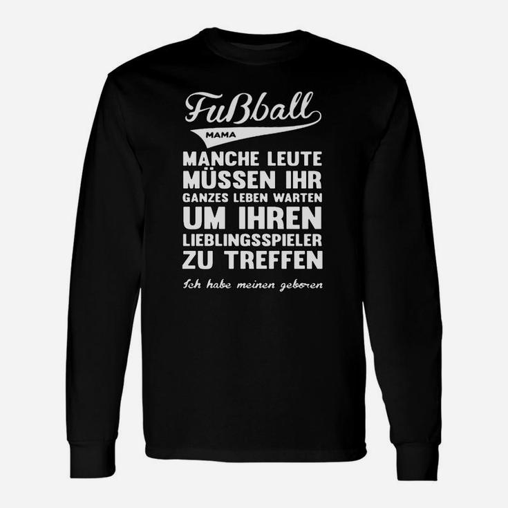 Fußball-Mama Langarmshirts: Lieblingsspieler Geboren, Damen Fan Tee