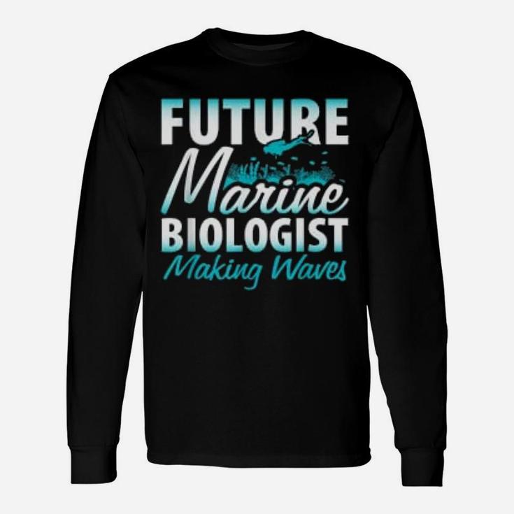 Future Marine Biologist Making Waves Biology Pun Long Sleeve T-Shirt