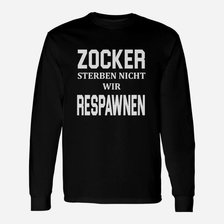 Gamer Langarmshirts Zocker Sterben Nicht, Wir Respawnen in Schwarz