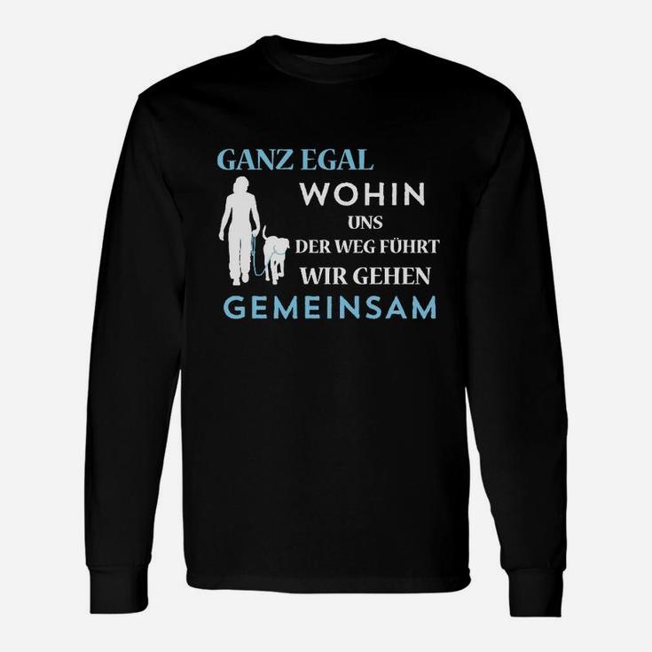 Ganz Egal Wohin Wir Gehen Gemeinsam Langarmshirts