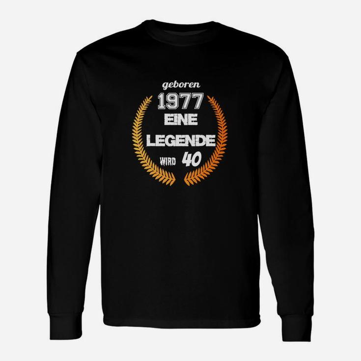 Geboren 1977 Langarmshirts, Einzigartige Legende Wird 40 Design