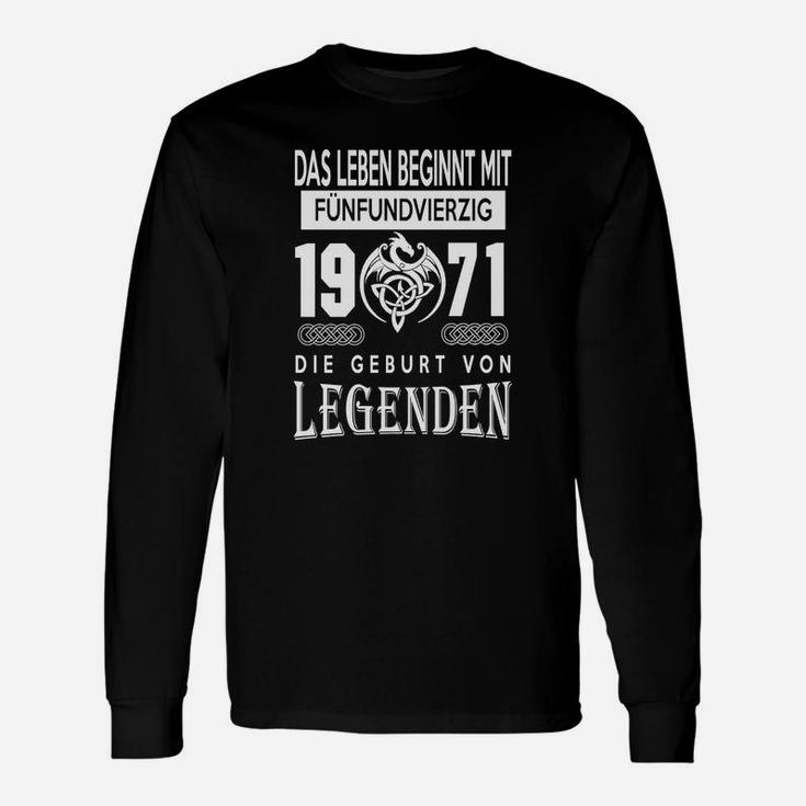 Geburtstag Langarmshirts Leben Beginnt mit 45, Jahrgang 1971 Legenden